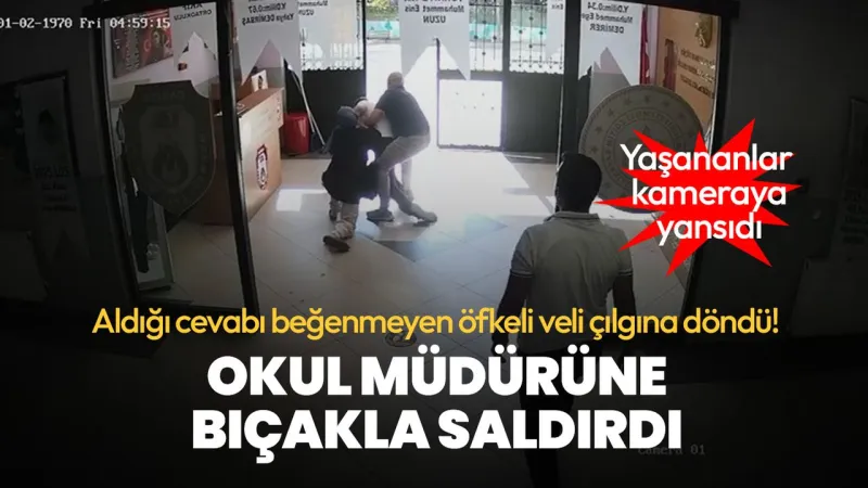Veli Okulda Dehşet Saçtı! Müdür Bıçaklı Saldırıdan Son Anda Kurtuldu