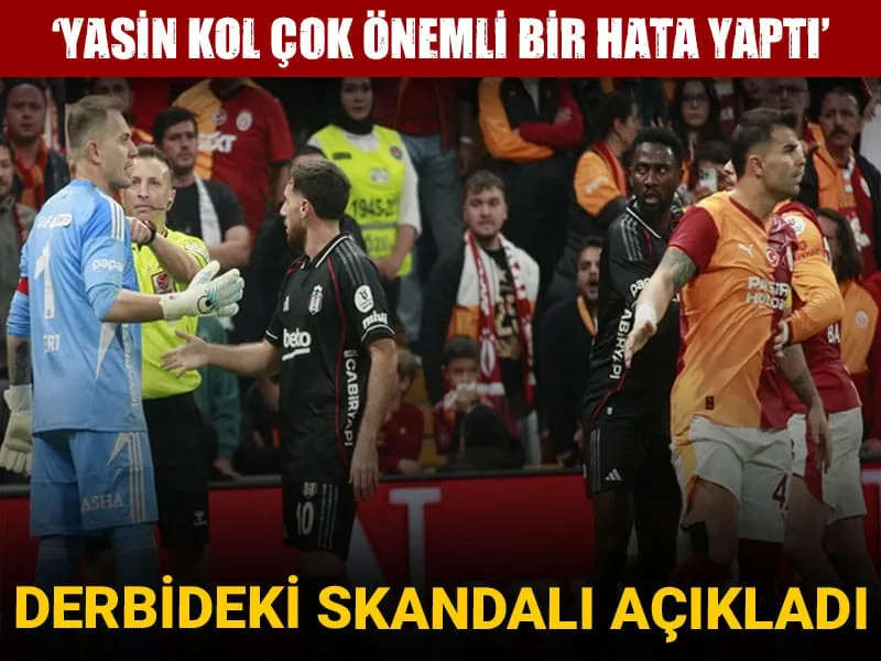 Derbideki skandalı açıkladı: Yasin Kol çok önemli bir hata yaptı