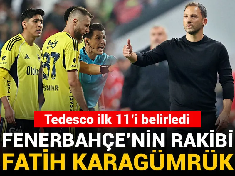 Fenerbahçe Karagümrük Maçı: Tedesco'nun Sürpriz 11'i!