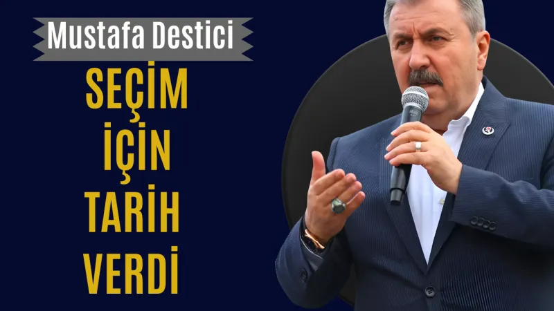 Mustafa Destici erken seçim için tarih verdi
