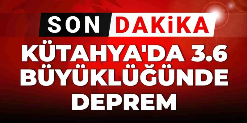 Kütahya Sallandı! 3.6 Şiddetinde Deprem: Son Dakika Gelişmeleri