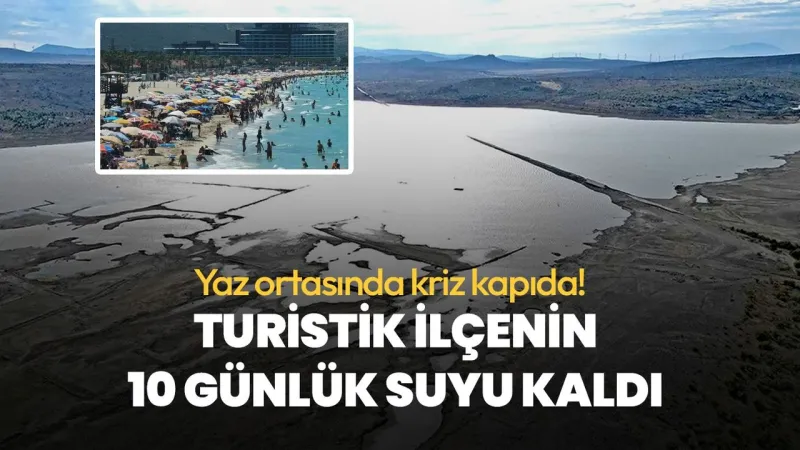 Çeşme'de Su Alarmı! 10 Günlük Ömrü Kaldı!