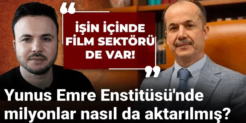 Yunus Emre Enstitüsü'nde Milyonluk Vurgun İddiası! Şok Detaylar